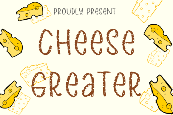 Cheese Greater: A Charming Display Font for Crafters and Makers